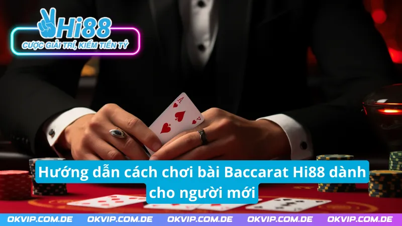 Cách tham gia chơi bài Baccarat online cơ bản nhất