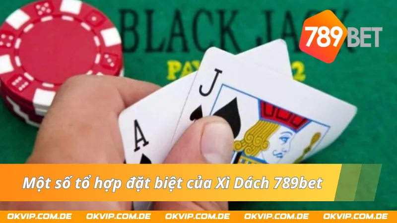 Những tổ hợp bài đặc biệt trong Xì Dách